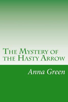 The Mystery of the Hasty Arrow 150105631X Book Cover