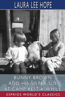 Bunny Brown and His Sister Sue at Camp Rest-A-W... 1006657770 Book Cover