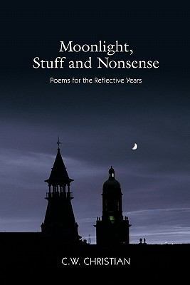 Moonlight, Stuff and Nonsense: Poems for the Re... 1463415192 Book Cover
