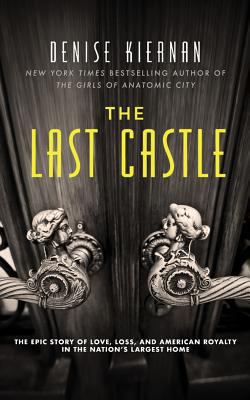 The Last Castle: The Epic Story of Love, Loss, ... 1501238248 Book Cover