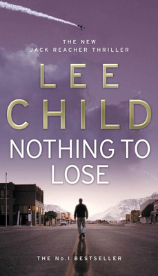 Nothing To Lose: (Jack Reacher 12) 0553818112 Book Cover