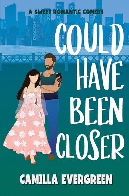 Could Have Been Closer: A Sweet Romantic Comedy B0BF361VBN Book Cover