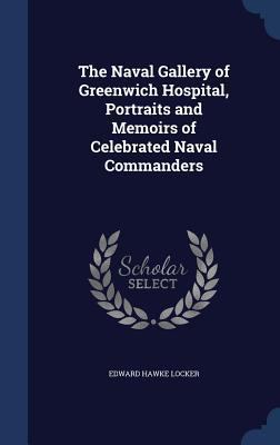 The Naval Gallery of Greenwich Hospital, Portra... 1297963237 Book Cover