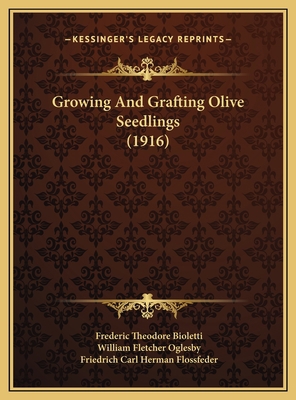 Growing And Grafting Olive Seedlings (1916) 1169462170 Book Cover