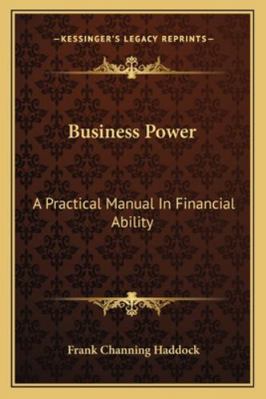 Business Power: A Practical Manual In Financial... 1162964863 Book Cover