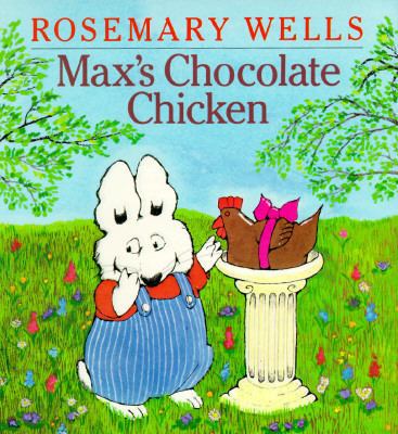 Max's Chocolate Chicken 0803705859 Book Cover