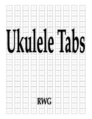 Ukulele Tabs: 150 Pages 8.5" X 11" 1087806844 Book Cover