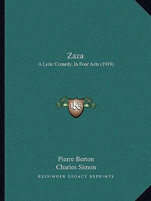 Zaza: A Lyric Comedy, In Four Acts (1919) 116513893X Book Cover