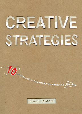 Creative Strategies: 10 Approaches to Solving D... 1624650260 Book Cover