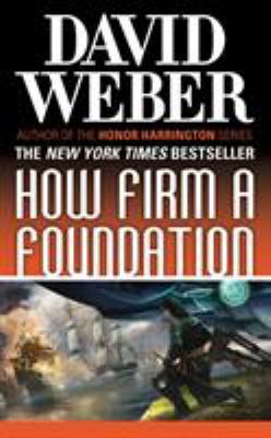 How Firm a Foundation: A Novel in the Safehold ... 0765361256 Book Cover