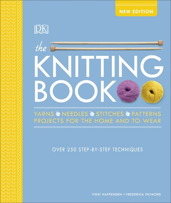 The Knitting Book: Over 250 Step-by-Step Techni... 024136194X Book Cover