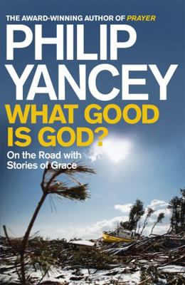 What Good Is God?: On the Road with Stories of ... 0340996153 Book Cover