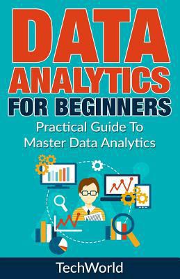 Data Analytics For Beginners: Practical Guide T... 1547016280 Book Cover