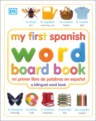 My First Spanish Word Board Book/Mi Primer Libr... [Spanish] B0073ZGDFG Book Cover