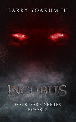 Incubus: Folklore Series Book 3 1075494478 Book Cover