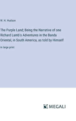 The Purple Land; Being the Narrative of one Ric... 3387062877 Book Cover