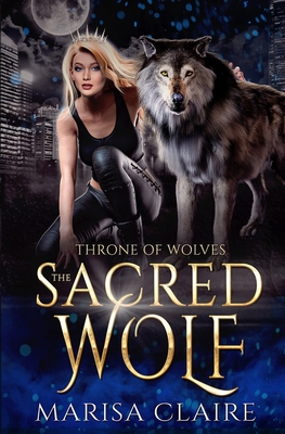 The Sacred Wolf: Throne of Wolves B0BSWV4JKR Book Cover