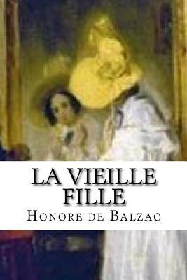 La vieille fille [French] 1523839503 Book Cover