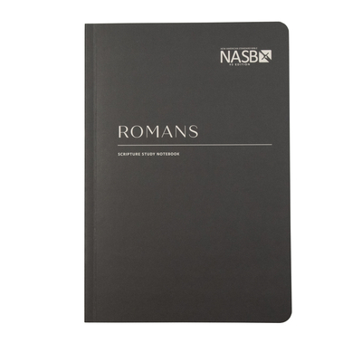 NASB Scripture Study Notebook: Romans: NASB 1636642233 Book Cover