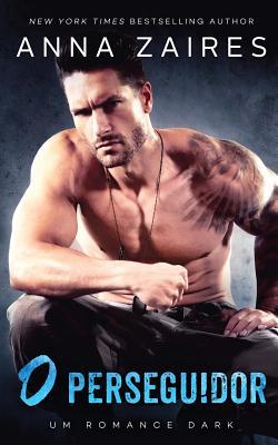 O Perseguidor: Um Romance Dark [Portuguese] 1631424424 Book Cover