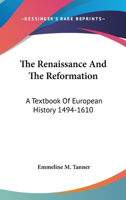 The Renaissance And The Reformation: A Textbook... 0548235953 Book Cover