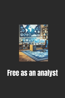 Free as an analyst B0CW5L433L Book Cover