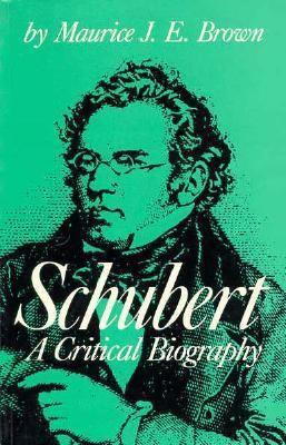 Schubert: A Critical Biography 0306803291 Book Cover