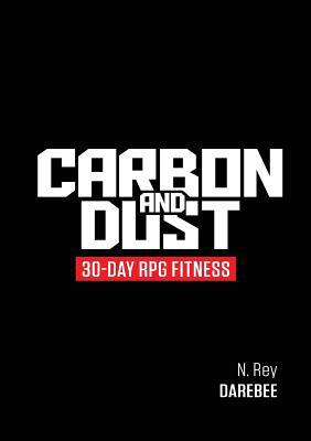 Carbon And Dust: 30-Day RPG Fitness 1844810186 Book Cover