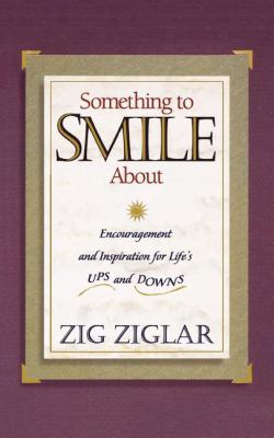 The Something to Smile about: Encouragement and... 0785297448 Book Cover