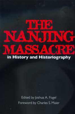 The Nanjing Massacre in History and Historiogra... 0520220072 Book Cover