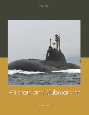 Aircraft and Submarines: Large Print 1695424778 Book Cover