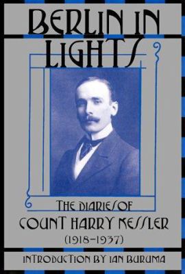 Berlin in Lights: The Diaries of Count Harry Ke... 0802116639 Book Cover