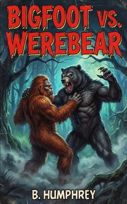 Bigfoot Vs Werebear B0DNXQM9L8 Book Cover