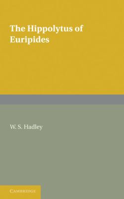 The Hippolytus of Euripides [Greek, Ancient (to 1453)] 1107601398 Book Cover