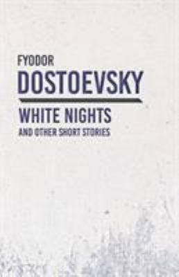 White Nights and Other Short Stories 1528708261 Book Cover