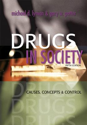 Drugs in Society, Fifth Edition: Causes, Concep... 1593453221 Book Cover