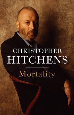 Mortality. Christopher Hitchens 1848879210 Book Cover