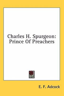 Charles H. Spurgeon: Prince of Preachers 1436676770 Book Cover