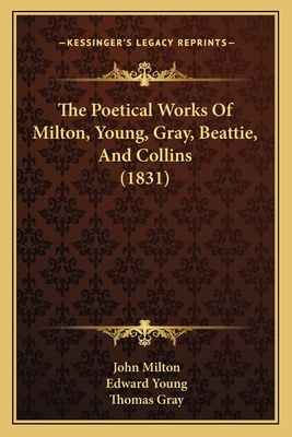 The Poetical Works Of Milton, Young, Gray, Beat... 1164204939 Book Cover