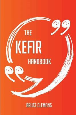 Paperback The Kefir Handbook - Everything You Need to Know about Kefir Book