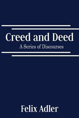 Creed and Deed - A Series of Discourses 0989732398 Book Cover