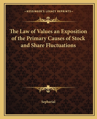 The Law of Values an Exposition of the Primary ... 1162632666 Book Cover