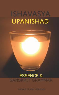 Ishavasya Upanishad: Essence and Sanskrit Grammar 1794371850 Book Cover