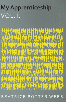 My Apprenticeship Vol. I. 1473304512 Book Cover