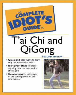 The Complete Idiot's Guide to T'Ai Chi and Qigong 0028642643 Book Cover