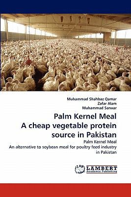 Palm Kernel Meal a Cheap Vegetable Protein Sour... 3843370869 Book Cover