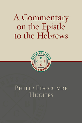 A Commentary on the Epistle to the Hebrews 0802877311 Book Cover