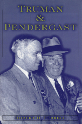 Truman and Pendergast 0826212255 Book Cover