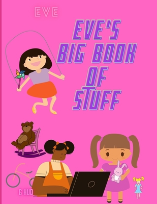 Eve's Big Book of Stuff B08ZB91FB1 Book Cover