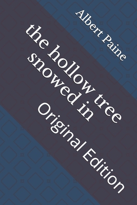 The hollow tree snowed in: Original Edition B093B8HB18 Book Cover